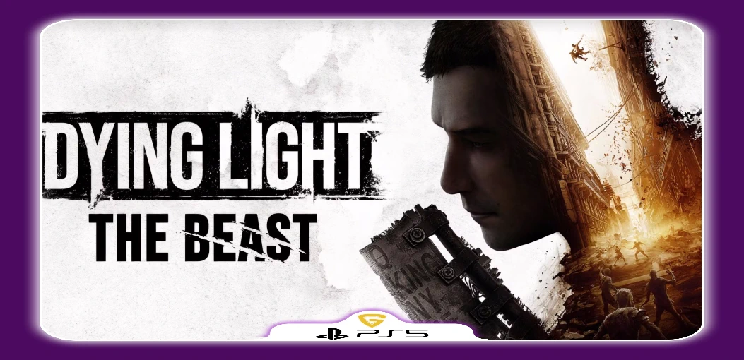 Dying Light: The Beast